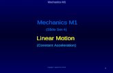 Copyright © 2015 Chris J Jewell 1 Mechanics M1 (Slide Set 4) Linear Motion (Constant Acceleration) Mechanics M1.