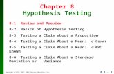 Copyright © 2010, 2007, 2004 Pearson Education, Inc. 8.1 - 1 Chapter 8 Hypothesis Testing 8-1 Review and Preview 8-2 Basics of Hypothesis Testing 8-3 Testing.