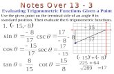 Evaluating Trigonometric Functions Given a Point Use the given point on the terminal side of an angle θ in standard position. Then evaluate the 6 trigonometric