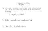 Objectives Review electric circuits and electricity pricing - Introduce HW5 Select conductor and conduit List electrical devices.