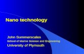 Nano technology John Summerscales School of Marine Science and Engineering University of Plymouth.