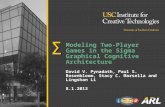 Modeling Two-Player Games in the Sigma Graphical Cognitive Architecture David V. Pynadath, Paul S. Rosenbloom, Stacy C. Marsella and Lingshan Li 8.1.2013.