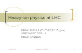 8-12 Feb. 2007Yves Schutz @ ICPAQGP51 Heavy-ion physics at LHC New states of matter ? (QGP, sQGP, bsQGP, CGC,…) New probes.