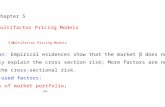 Chapter 5 Multifactor Pricing Models 5.1Multifactor Pricing Models Motivation: Empirical evidences show that the market ² does not completely explain the