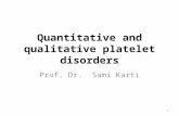 Quantitative and qualitative platelet disorders Prof. Dr. Sami Kartı 1