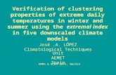 Verification of clustering properties of extreme daily temperatures in winter and summer using the extremal index in five downscaled climate models José.A.