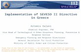 Implementation of SEVESO II Directive in Greece Artemis Galani Chemical Engineer, PhD Vice Head of Technological & Other Disasters Planning, Prevention.