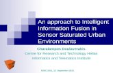 An approach to Intelligent Information Fusion in Sensor Saturated Urban Environments Charalampos Doulaverakis Centre for Research and Technology Hellas