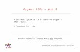 1 Organic LEDs – part 8 Exciton Dynamics in Disordered Organic Thin Films Quantum Dot LEDs Handout on QD-LEDs: Coe et al., Nature 420, 800 (2002). April.