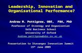 Leadership, Innovation and Organisational Performance? Andrew Μ. Pettigrew, OBE, FBA, PhD Professor of Strategy and Organisation Saïd Business School University.