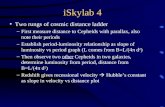 ISkylab 4 Two rungs of cosmic distance ladder –First measure distance to Cepheids with parallax, also note their periods –Establish period-luminosity relationship