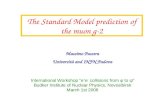 The Standard Model prediction of the muon g-2 Massimo Passera Università and INFN Padova International Workshop “e + e - collisions from φ to ψ” Budker.