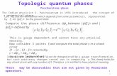 1 1 Topologic quantum phases Pancharatnam phase The Indian physicist S. Pancharatnam in 1956 introduced the concept of a geometrical phase. Let H(ξ ) be.