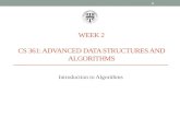 WEEK 2 CS 361: ADVANCED DATA STRUCTURES AND ALGORITHMS Introduction to Algorithms 1