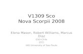 V1309 Sco Nova Scorpii 2008 Elena Mason, Robert Williams, Marcus Diaz ESO-Chile STCI IAG University of Sao Paulo.
