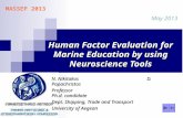 Human Factor Evaluation for Marine Education by using Neuroscience Tools N. Νikitakos D. Papachristos Professor Ph.d. candidate Dept. Shipping, Trade and.
