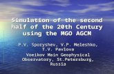 Simulation of the second half of the 20th Century using the MGO AGCM P.V. Sporyshev, V.P. Meleshko, T.V. Pavlova Voeikov Main Geophysical Observatory,
