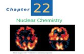 C h a p t e rC h a p t e r C h a p t e rC h a p t e r 22 Nuclear Chemistry Brain images with 123 I-labeled (³-emitter) compound