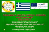 COMENIUS MULTILATERAL SCHOOL PARTNERSHIP 2012-2014 “EUROPEAN MULTIGUIDE” TRADITIONS AND CUSTOMS SPECIFIC TO WINTER HOLIDAYS 7th Primary School, Tripoli,
