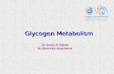 Glycogen Metabolism Dr. Sooad Al-Daihan Biochemistry department