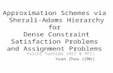 Approximation Schemes via Sherali-Adams Hierarchy for Dense Constraint Satisfaction Problems and Assignment Problems Yuichi Yoshida (NII & PFI) Yuan Zhou.