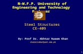 N-W.F.P. University of Engineering and Technology Peshawar 1 Steel Structures CE-409 By: Prof Dr. Akhtar Naeem Khan chairciv@nwfpuet.edu.pk.