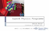 SuperB Physics Programme Adrian Bevan Strasbourg 23 rd September 2011 email: a.j.bevan@qmul.ac.uk.
