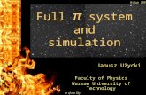 Wilga 2007 π of the Sky Full π system and simulation Janusz Użycki Faculty of Physics Warsaw University of Technology.