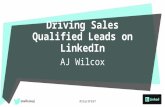 Driving Sales Qualified Leads on LinkedIn AJ Wilcox #StartFEST.