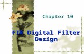 Chapter 10 FIR Digital Filter Design. §10.2.1 Least Integral-Squared Error Design of FIR Filters  Let H d (e jω ) denote the desired frequency response.