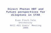Direct Photon HBT and future perspectives for dileptons in STAR Evan Finch-Yale University RHIC-AGS Users’ Meeting 2008.