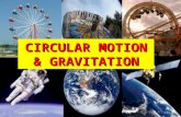 CIRCULAR MOTION & GRAVITATION. Circular Motion ( £F = ma for circles ) Circular motion involves Newtonâ€™s Laws applied to objects that rotate or revolve