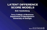 LATENT DIFFERENCE SCORE MODELS Bob Vandenberg Terry College of Business Department of Management University of Georgia.