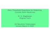 Zero Threshold Reactions for Detecting Cosmic Relic Neutrinos R. S. Raghavan Virginia Tech XII Neutrino Telescopes Venice March 9 2007