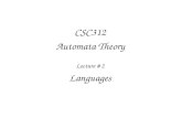 CSC312 Automata Theory Lecture # 2 Languages. Courtesy Costas Busch - RPI2 Alphabets: An alphabet is a finite set of symbols, usually letters, digits,