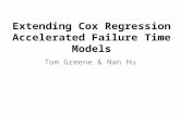 Extending Cox Regression Accelerated Failure Time Models Tom Greene & Nan Hu.