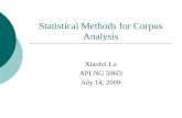 Statistical Methods for Corpus Analysis Xiaofei Lu APLNG 596D July 14, 2009.