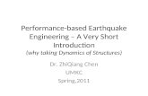 Performance-based Earthquake Engineering – A Very Short Introduction (why taking Dynamics of Structures) Dr. ZhiQiang Chen UMKC Spring,2011.