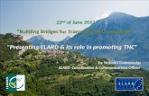“Presenting ELARD & its role in promoting TNC” by Stefanos Loukopoulos ELARD Coordination & Communications Officer 1 22 nd of June 2011 “Building Bridges.