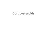 Corticosteroids. Basal secretions GroupHormoneDaily secretions Glucocorticoids Cortisol Corticosterone 5 – 30 mg 2 – 5 mg Mineralocorticoids Aldosterone.