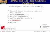 Caren Hagner, Universit¤t HamburgDESY Seminar, 12.10.2010 1 OPERA and its Tau Neutrino Candidate ï‚§ Neutrino mass, mixing and neutrino oscillations ï‚§ OPERA