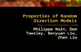 Properties of Random Direction Models Philippe Nain, Don Towsley, Benyuan Liu, Zhen Liu.