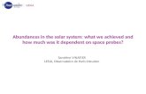 Abundances in the solar system: what we achieved and how much was it dependent on space probes? Sandrine VINATIER LESIA, Observatoire de Paris-Meudon.