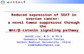 Huidi Liu, M.D. & Ph.D Genomics Research Centre Harbin Medical University, China 15804606535@163.com Reduced expression of SOX7 in ovarian cancer: a novel.