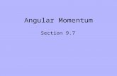 Angular Momentum Section 9.7. Definition of Angular Momentum First â€“ definition of torque: „ = Frsin¸ the direction is either clockwise or counterclockwise