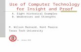 Use of Computer Technology for Insight and Proof A. Eight Historical Examples B. Weaknesses and Strengths R. Wilson Barnard, Kent Pearce Texas Tech University.