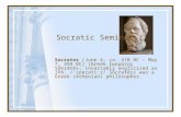 Socratic Seminar Socrates (June 4, ca. 470 BC – May 7, 399 BC) (Greek Σωκράτης Sōkrátēs; invariably anglicized as IPA: /'s ɒ k ɹ əti ː z/ S ǒ cratēs) was.