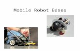 Mobile Robot Bases. Types of Mobile Robot Bases Ackerman Drive – typical car steering – non-holonomic