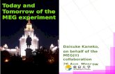 Daisuke Kaneko, on behalf of the MEG(II) collaboration 26 Aug, Moscow Today and Tomorrow of the MEG experiment