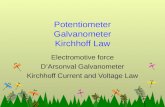 Potentiometer Galvanometer Kirchhoff Law Electromotive force D’Arsonval Galvanometer Kirchhoff Current and Voltage Law.